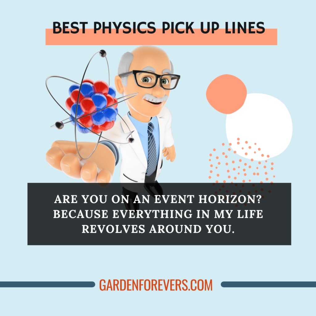 Physics pick up lines