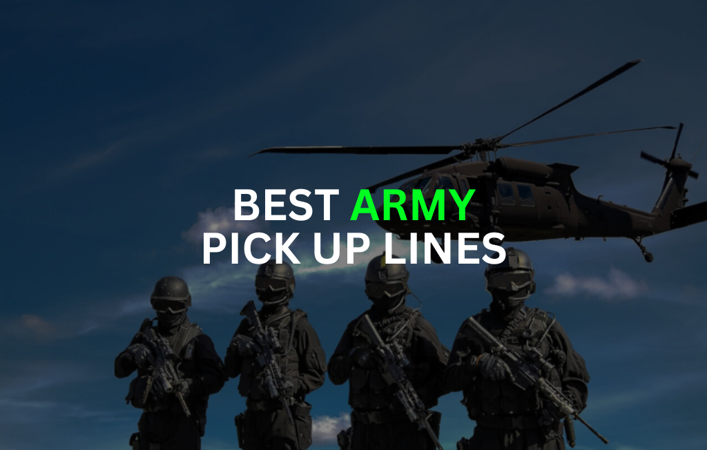 Army Pick Up Lines