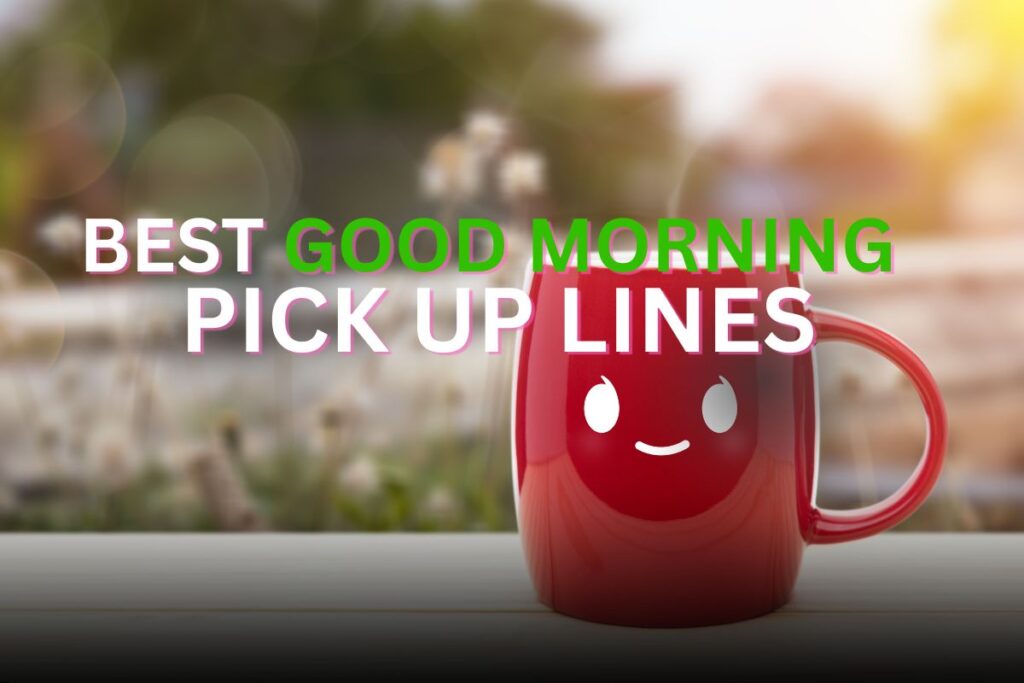 good morning pick up lines